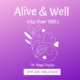 Welcome to the Alive & Well Into Your 100s Podcast with Dr. Maya Nicole Baylac and Ian Grove