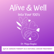 The Gerson Therapy as a natural cancer treatment with Dr. Maya Nicole Baylac