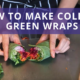 How to Make Collard Green Wraps