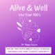 Alive & Well Into Your Hundreds Podcast Ep #30 – The Truth About COVID-19 Drugs, Vaccines and How to Boost Immunity